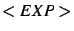 $<EXP>$